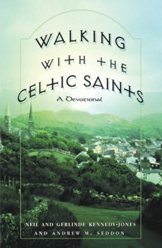 Stock image for Walking with the Celtic Saints: A Devotional for sale by ThriftBooks-Atlanta