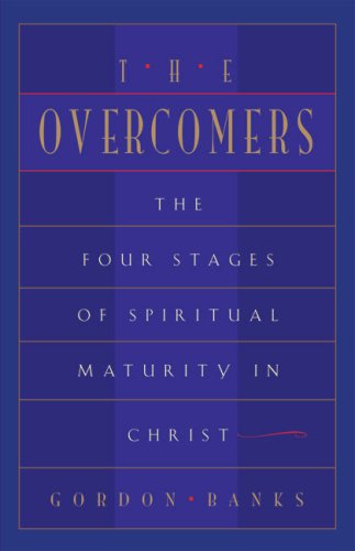 Stock image for The Overcomers: The Four Stages of Spiritual Maturity in Christ for sale by Your Online Bookstore