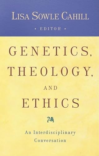 Stock image for Genetics, Theology, and Ethics: An Interdiscipinary Conversation for sale by ThriftBooks-Dallas
