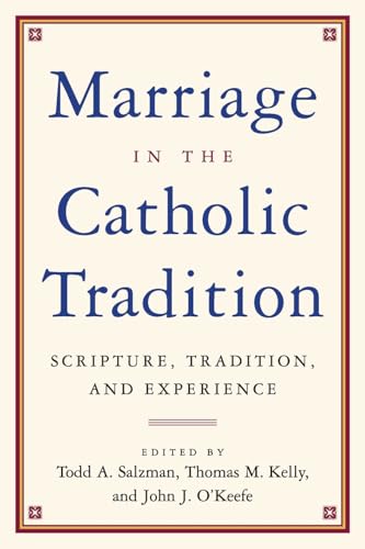 9780824522728: Marriage in the Catholic Tradition: Scripture, Tradition, and Experience: 7