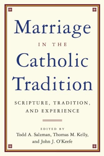 9780824522728: Marriage in the Catholic Tradition: Scripture, Tradition, and Experience