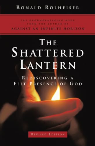 Imagen de archivo de The Shattered Lantern: Rediscovering a Felt Presence of God a la venta por Morrison Books