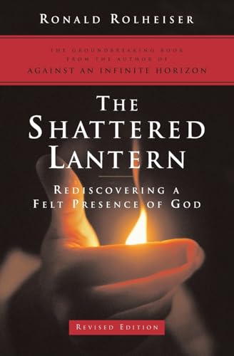 Stock image for The Shattered Lantern: Rediscovering a Felt Presence of God for sale by Morrison Books