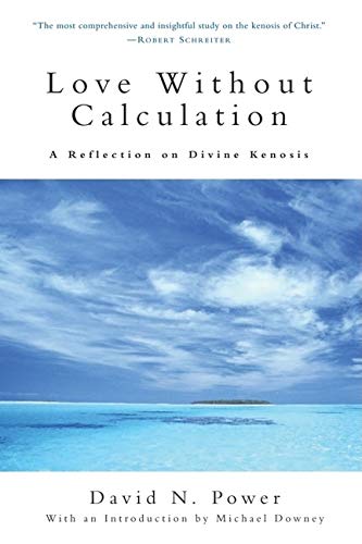 Beispielbild fr Love Without Calculation: A Reflection on Divine Kenosis zum Verkauf von WorldofBooks