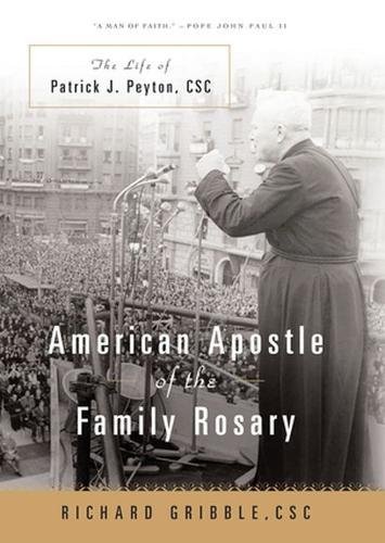 Beispielbild fr American Apostle of the Family Rosary: The Life of Patrick J. Peyton, CSC zum Verkauf von Solr Books