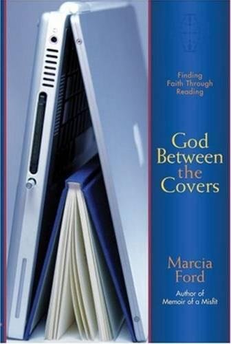 Stock image for God Between the Covers: Finding Faith Through Reading for sale by Wonder Book