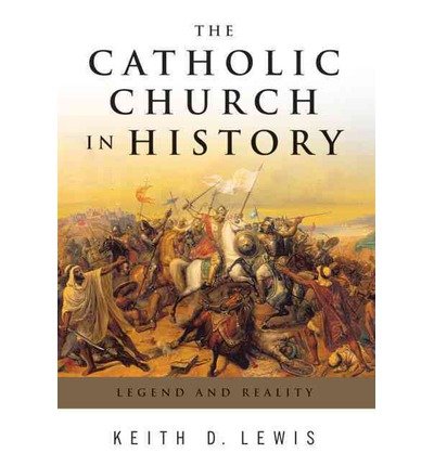 The Catholic Church In History (9780824522933) by Lewis, Keith D.