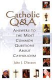 Stock image for Catholic Q and A : Answers to the Most Common Questions about Catholicism for sale by Better World Books