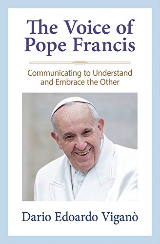 Beispielbild fr The Voice of Pope Francis: Communicating to Understand and Embrace the Other (The Pope Francis Resource Library) zum Verkauf von Books From California