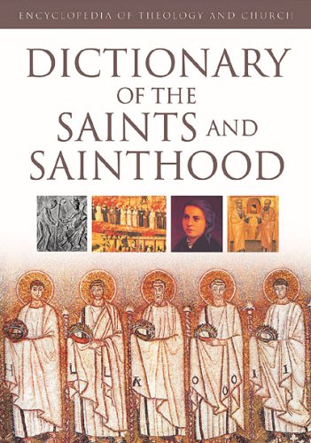 Dictionary of the Saints And the Sainthood (Encyclopedia of Theology and Church) (9780824523411) by Steimer, Bruno