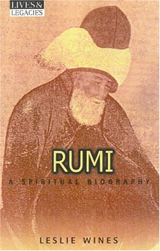 9780824523527: Rumi: A Spiritual Biography (Lives and Legacies)