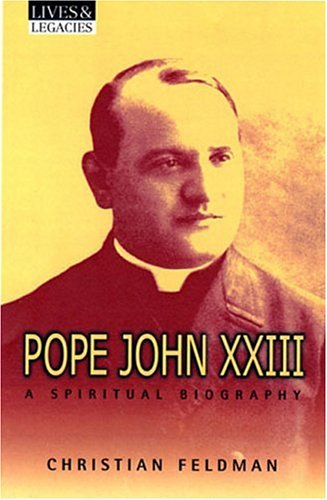 9780824523565: Pope John XXIII: A Spiritual Biography (Lives and Legacies Series)