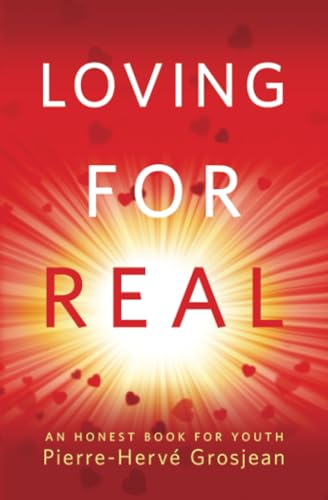 Imagen de archivo de Loving for Real: An Honest Book for Youth a la venta por ZBK Books