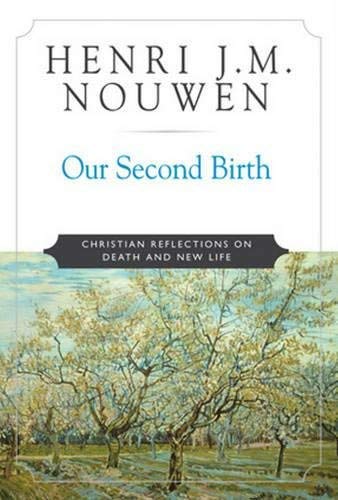 Beispielbild fr Our Second Birth: Christian Reflections on Death and New Life zum Verkauf von BooksRun