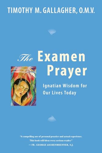 Stock image for The Examen Prayer: Ignatian Wisdom for Our LivesToday for sale by Wonder Book