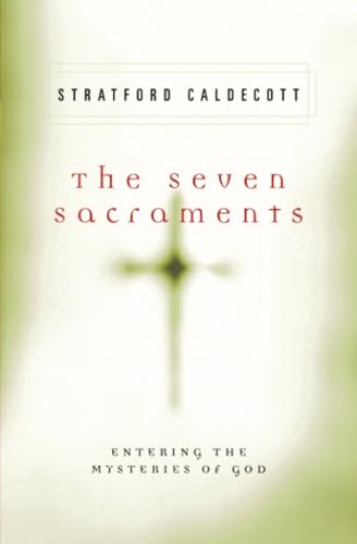 Stock image for The Seven Sacraments: Entering the Mysteries of God for sale by ThriftBooks-Atlanta