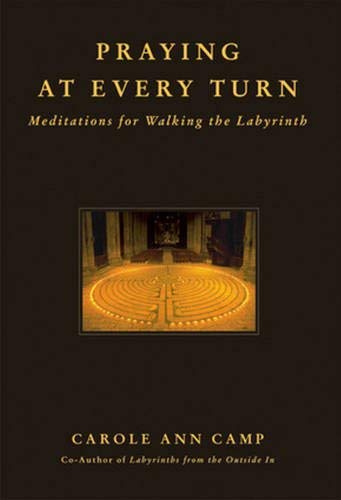 Beispielbild fr Praying at Every Turn: Meditations for Walking the Labyrinth zum Verkauf von ThriftBooks-Atlanta