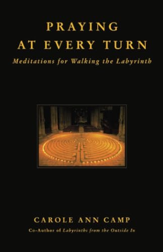 Stock image for Praying at Every Turn: Meditations for Walking the Labyrinth for sale by ThriftBooks-Atlanta