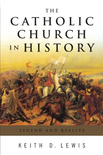 Imagen de archivo de The Catholic Church in History: Legend and Reality a la venta por KuleliBooks