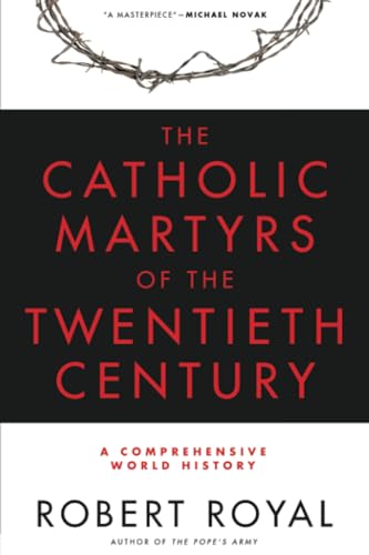 Stock image for The Catholic Martyrs of the Twentieth Century: A Comprehensive World History for sale by Books of the Smoky Mountains