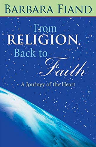 Beispielbild fr From Religion Back to Faith : A Journey of the Heart zum Verkauf von Better World Books