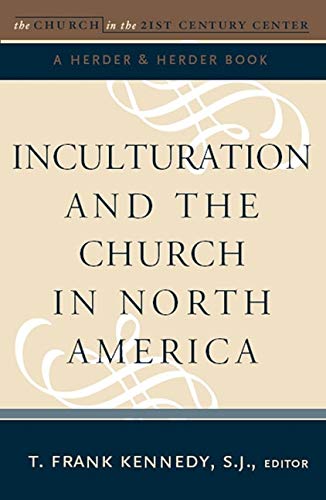 Stock image for Inculturation and the Church in North America (The Church in the 21st Century) for sale by Kell's Books