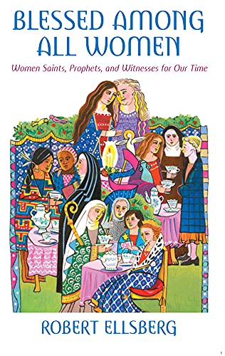 9780824524395: Blessed Among All Women: Women Saints, Prophets, and Witnesses for Our Time