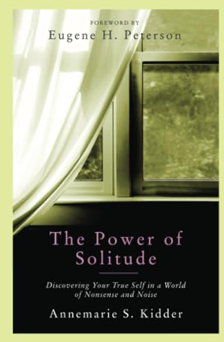Imagen de archivo de The Power of Solitude: Discovering Your True Self in a World of Nonsense and Noise a la venta por Blue Vase Books