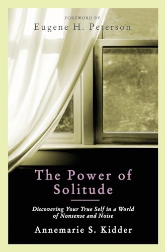 Stock image for The Power of Solitude: Discovering Your True Self in a World of Nonsense and Noise for sale by Blue Vase Books