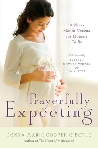 Beispielbild fr Prayerfully Expecting : A Nine-Month Novena for Mothers-to-Be zum Verkauf von Better World Books