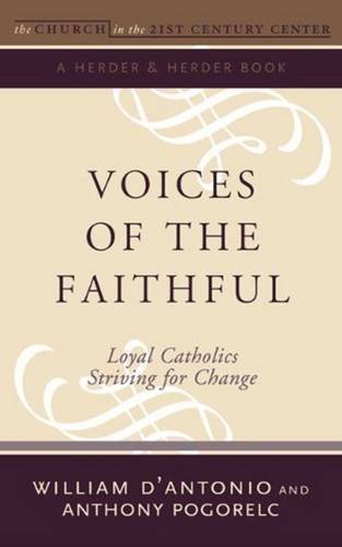 Stock image for Voices of the Faithful: Loyal Catholics Striving for Change for sale by Andover Books and Antiquities