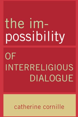 Beispielbild fr The Im-Possibility of Interreligious Dialogue zum Verkauf von Books of the Smoky Mountains