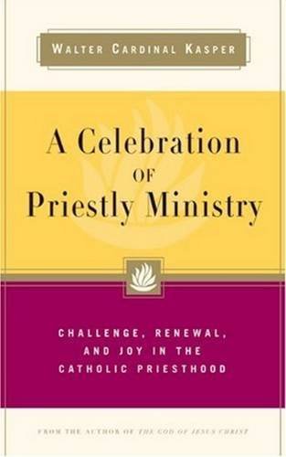 Beispielbild fr A Celebration of Priestly Ministry : Challenge, Renewal, and Joy in the Catholic Priesthood zum Verkauf von Better World Books