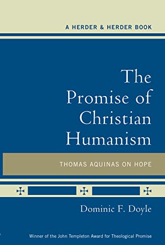 9780824524692: Promise of Christian Humanism: Thomas Aquinas on Hope