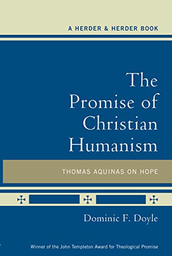 9780824524692: The Promise of Christian Humanism: Thomas Aquinas on Hope