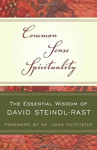 Imagen de archivo de Common Sense Spirituality: The Essential Wisdom of David Steindl-Rast a la venta por BooksRun