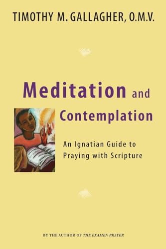 Beispielbild fr Meditation and Contemplation: An Ignatian Guide to Praying with Scripture (Crossroad Book) zum Verkauf von SecondSale