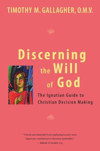 Stock image for Discerning the Will of God: An Ignatian Guide to Christian Decision Making for sale by SecondSale