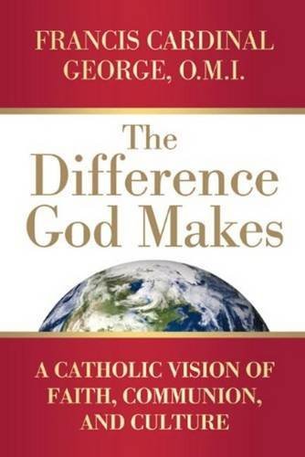 Beispielbild fr The Difference God Makes : A Catholic Vision of Faith, Communion, and Culture zum Verkauf von Better World Books