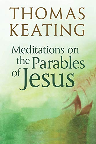 Meditations on the Parables of Jesus (9780824526078) by Keating, Thomas