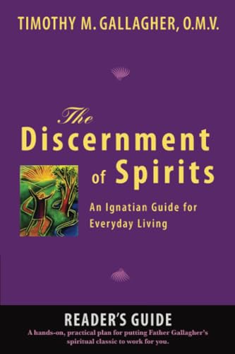 Stock image for The Discernment of Spirits: A Reader's Guide: An Ignatian Guide for Everyday Living for sale by SecondSale