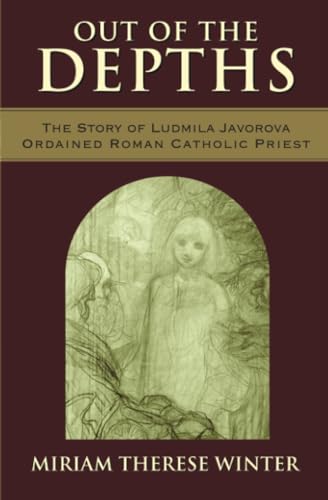9780824595104: Out of the Depths: The Story of Ludmila Javorova, Ordained Roman Catholic Priest