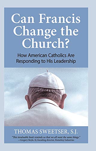 Stock image for Can Francis Change the Church?: How American Catholics Are Responding to His Leadership for sale by Redux Books