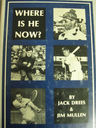 Stock image for Where Is He Now? : Sports Heroes of Yesterday Revisited for sale by Better World Books