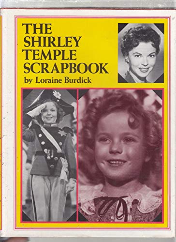 The Shirley Temple scrapbook (9780824601973) by Loraine Burdick