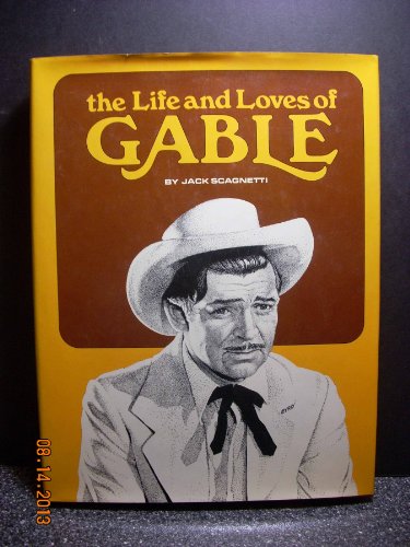 Imagen de archivo de The Life and Loves of Gable a la venta por Better World Books
