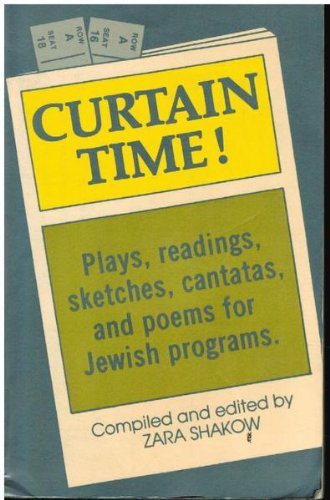 Stock image for Curtain Time! Plays, readings, sketches, cantatas, and poems for Jewish programs. for sale by Henry Hollander, Bookseller