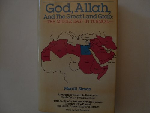 Imagen de archivo de God, Allah, and the Great Land Grab: the Middle East in Turmoil a la venta por Enterprise Books