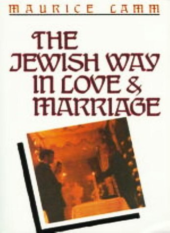 Beispielbild fr The Jewish Way in Love and Marriage zum Verkauf von Wonder Book