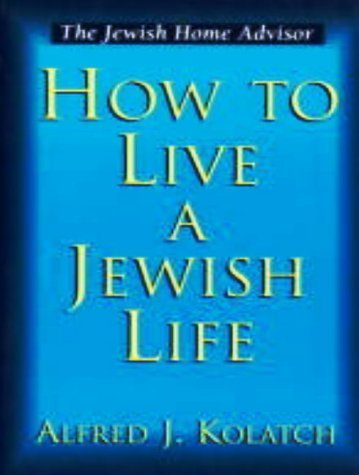 Beispielbild fr How to Live a Jewish Life: The Jewish Home Advisor zum Verkauf von ThriftBooks-Atlanta
